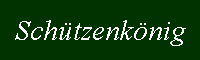 Schtzenknig